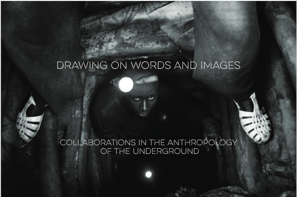 Drawing on words and images: Collaborations in the anthropology of the underground